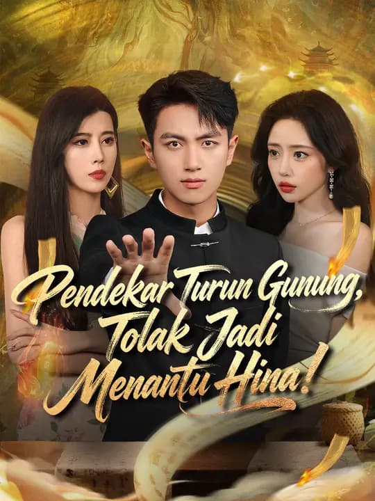 Pendekar Turun Gunung, Tolak Jadi Menantu Hina!
